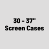 30-37" Screens